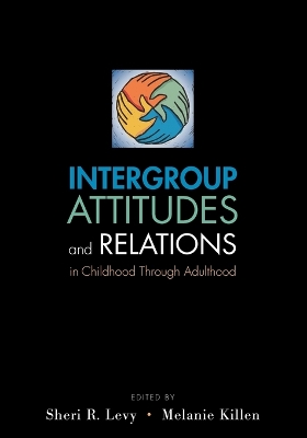 Intergroup Attitudes and Relations in Childhood Through Adulthood book