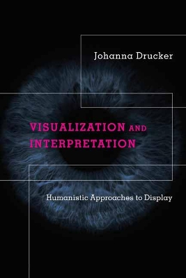 Visualization and Interpretation: Humanistic Approaches to Display book