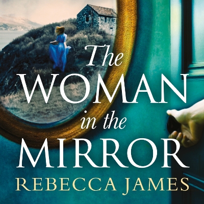 The The Woman In The Mirror by Rebecca James