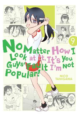 No Matter How I Look At It, It's You Guys' Fault I'm Not Popular!, Vol. 9 book