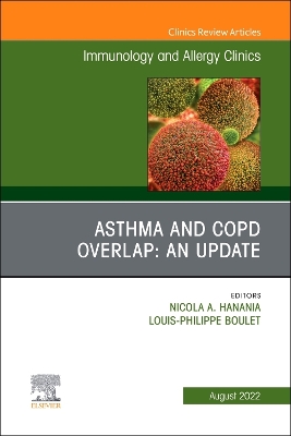 Asthma and COPD Overlap: An Update, An Issue of Immunology and Allergy Clinics of North America: Volume 42-3 book