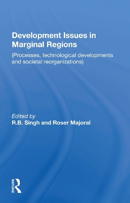 Development Issues in Marginal Regions: Processes, technological developments and societal reorganizations book