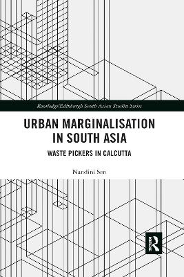Urban Marginalisation in South Asia: Waste Pickers in Calcutta by Nandini Sen
