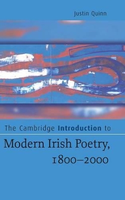 The Cambridge Introduction to Modern Irish Poetry, 1800-2000 by Justin Quinn