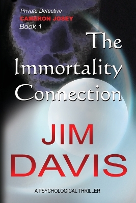 The Immortality Connection: Private Investigator Cameron Josey book
