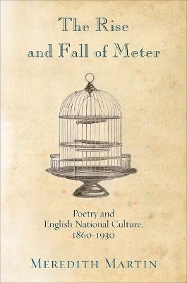 The Rise and Fall of Meter by Meredith Martin