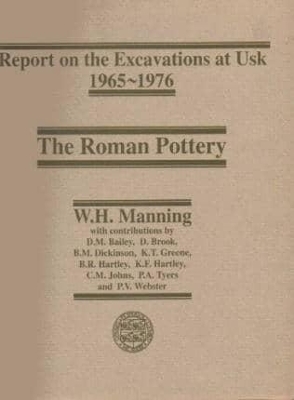 Report on the Excavations at Usk, 1965-1976: Roman Pottery book