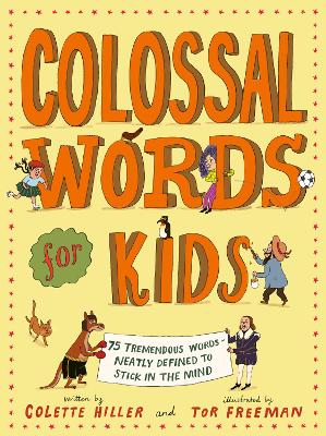 Colossal Words for Kids: 75 Tremendous Words: Neatly Defined to Stick in the Mind book