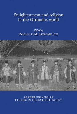Enlightenment and Religion in the Orthodox World by Paschalis M. Kitromilides