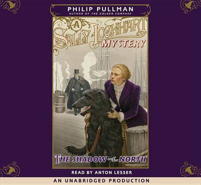 A Sally Lockhart Mystery: The Shadow in the North: Book Two by Philip Pullman