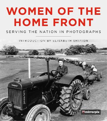 Women of the Home Front: Serving the Nation in Photographs book