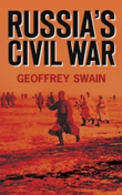 Russia's Civil War by Geoffrey Swain