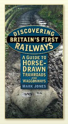 Discovering Britain's First Railways book