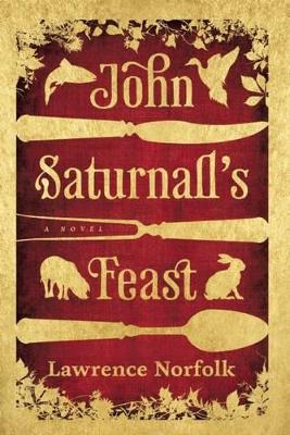 John Saturnall's Feast by Lawrence Norfolk