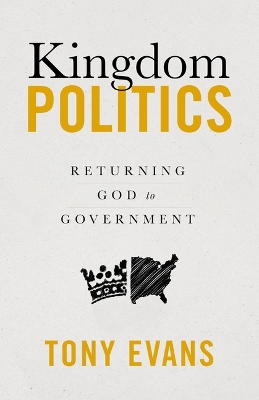 Kingdom Politics by Tony Evans