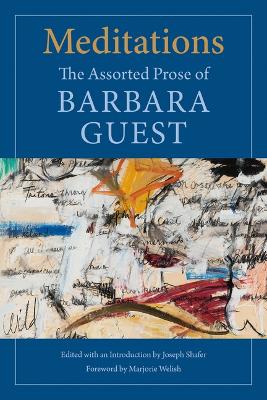 Meditations: The Assorted Prose of Barbara Guest book