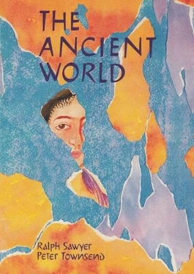 The Ancient World by Ralph D. Sawyer