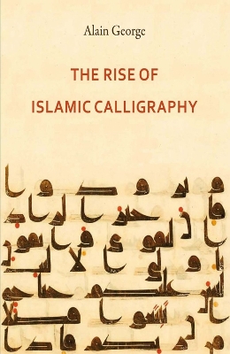 Rise of Islamic Calligraphy book