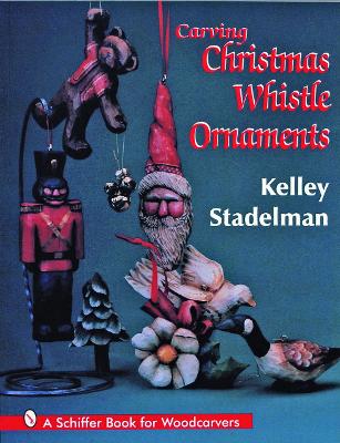 Carving Christmas Whistle Ornaments book