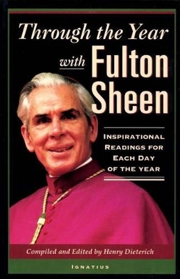 Through the Year with Fulton Sheen: Inspirational Readings for Each Day of the Year book