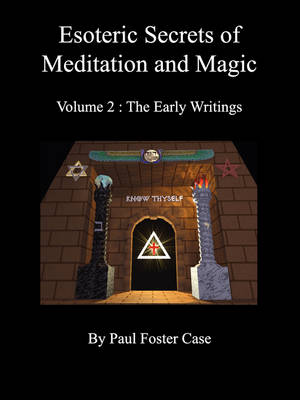 Esoteric Secrets of Meditation and Magic - Volume 2: The Early Writings book