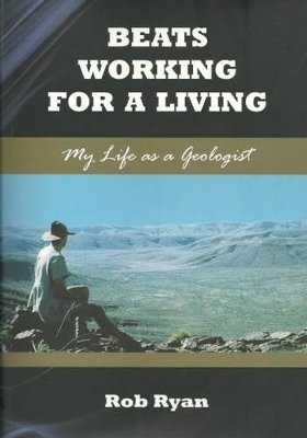 Beats Working for a Living: My Life as a Geologist book