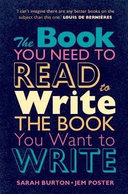 The Book You Need to Read to Write the Book You Want to Write: A Handbook for Fiction Writers book