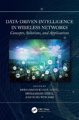 Data-Driven Intelligence in Wireless Networks: Concepts, Solutions, and Applications book