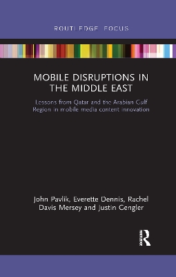 Mobile Disruptions in the Middle East: Lessons from Qatar and the Arabian Gulf Region in mobile media content innovation book