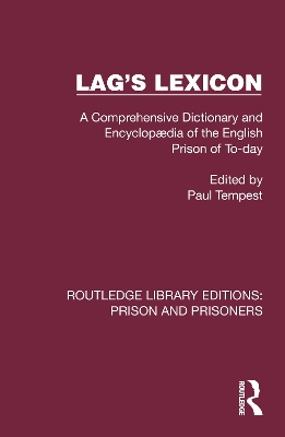 Lag's Lexicon: A Comprehensive Dictionary and Encyclopædia of the English Prison of To-day by Paul Tempest