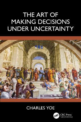 The Art of Making Decisions Under Uncertainty book