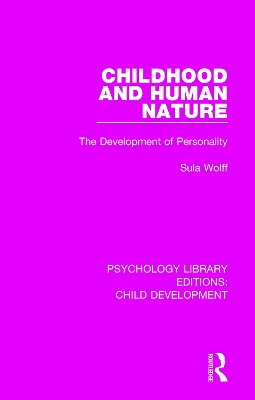 Childhood and Human Nature: The Development of Personality by Sula Wolff