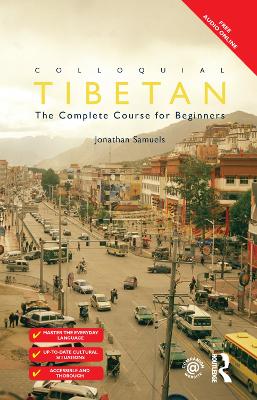 Colloquial Tibetan: The Complete Course for Beginners by Jonathan Samuels