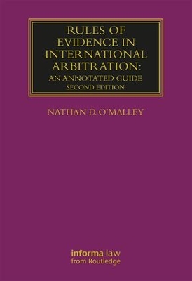 Rules of Evidence in International Arbitration by Nathan O'Malley