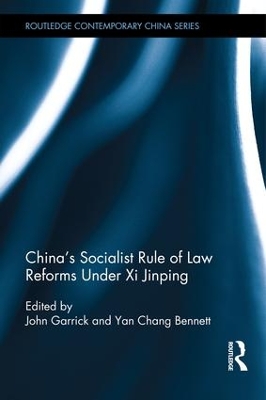 China's Socialist Rule of Law Reforms Under Xi Jinping by John Garrick