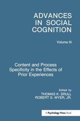 Content and Process Specificity in the Effects of Prior Experiences: Advances in Social Cognition, Volume III book