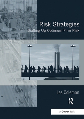 Risk Strategies: Dialling Up Optimum Firm Risk by Les Coleman