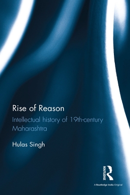 Rise of Reason: Intellectual history of 19th-century Maharashtra book