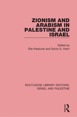 Zionism and Arabism in Palestine and Israel by Elie Kedourie