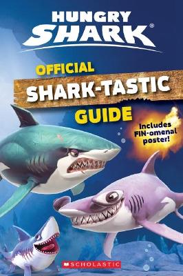 Official Shark-Tastic Guide (Hungry Shark) book