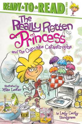 Really Rotten Princess and the Cupcake Catastrophe book