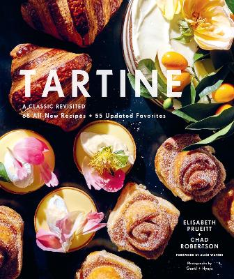 Tartine: A Classic Revisited: 68 All-New Recipes + 55 Updated Favorites book