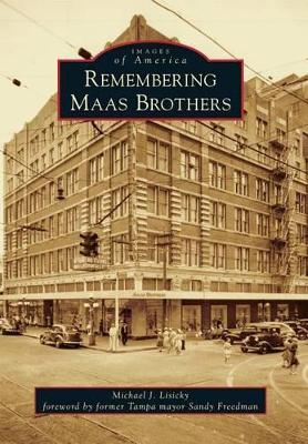 Remembering Maas Brothers by Michael J Lisicky