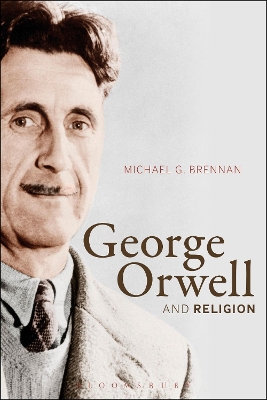 George Orwell and Religion by Professor Michael G. Brennan