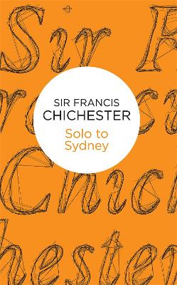 Solo to Sydney by Francis Chichester