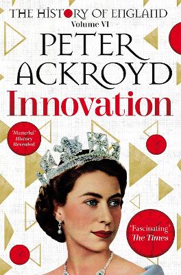 Innovation: The History of England Volume VI by Peter Ackroyd