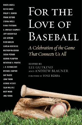 For the Love of Baseball by Lee Gutkind