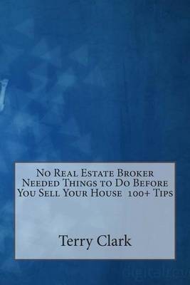 No Real Estate Broker Needed Things to Do Before You Sell Your House 100+ Tips book