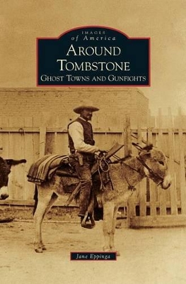 Around Tombstone by Jane Eppinga