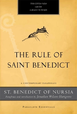 The The Rule of Saint Benedict: A Contemporary Paraphrase by Benedict of Nursia